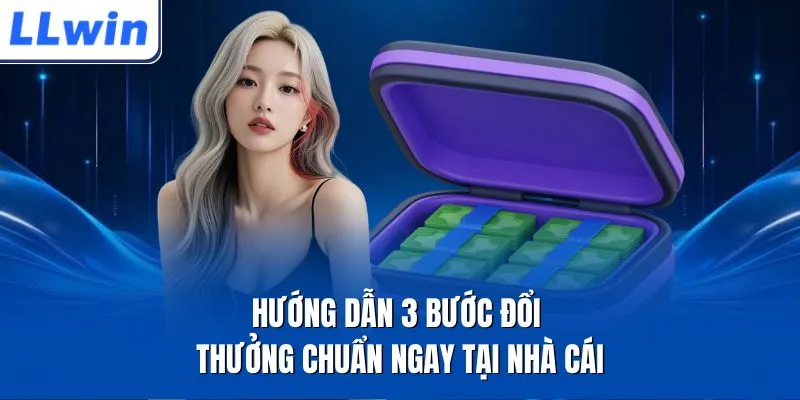 Hướng dẫn 3 bước đổi thưởng chuẩn ngay tại nhà cái
