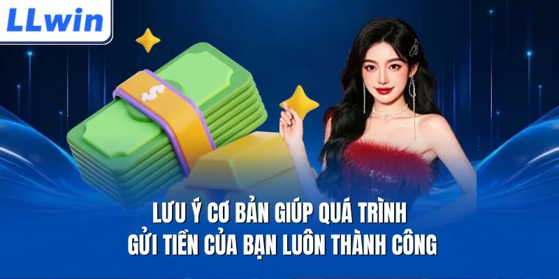 Lưu ý cơ bản giúp quá trình gửi tiền của bạn luôn thành công